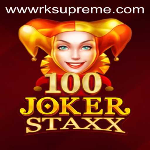 Exploring the Exciting World of 100JokerStaxx: An In-Depth Guide with RKSupreme
