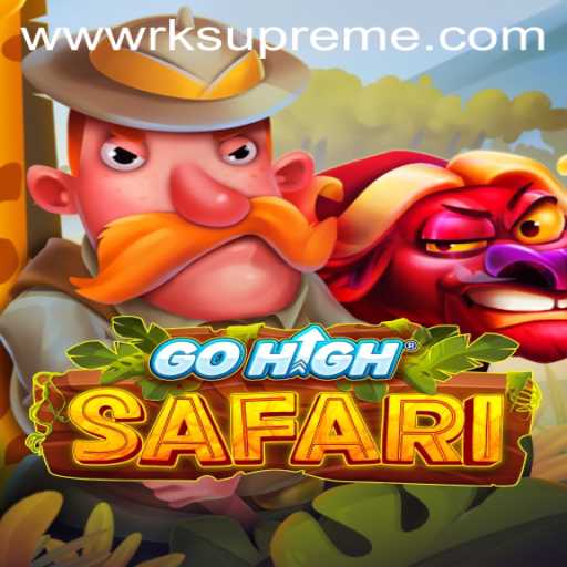 Exploring the Thrilling World of GoHighSafari: A New Gaming Phenomenon Guided by RKSupreme
